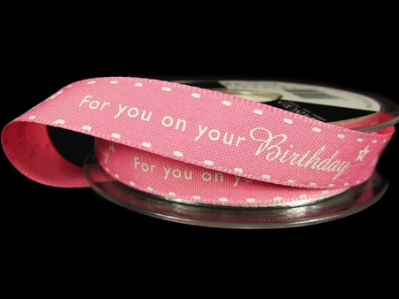 Wstążka 15mm tafta FOR YOU ON YOUR BIRTHDAY roż