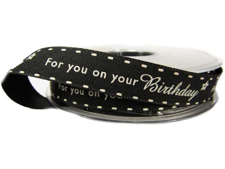 Wstążka 15mm tafta FOR YOU ON YOUR BIRTHDAY czarna
